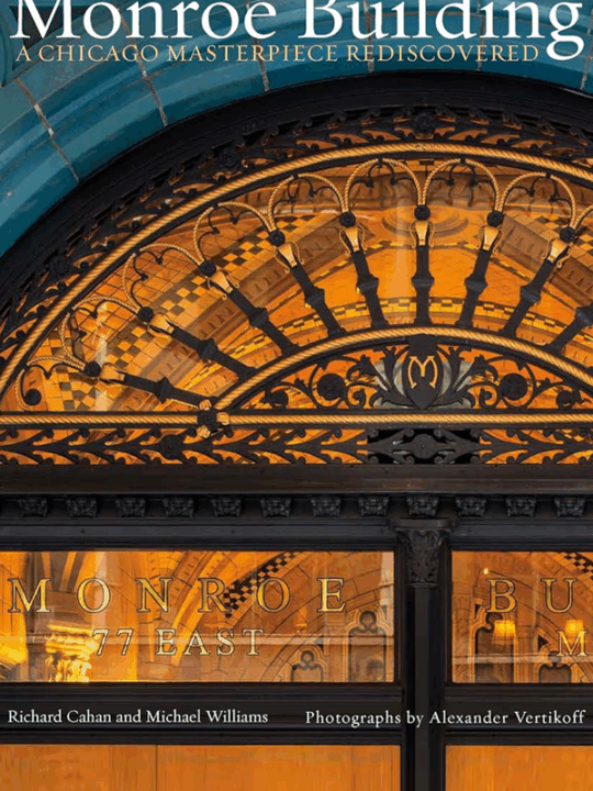 Book cover of The Monroe Building: A Chicago Masterpiece Rediscovered, a Chicago architecture book showcasing the history and restoration of a historic landmark.