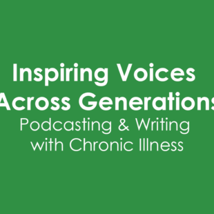 Inspiring Voices Podcasting with Chronic Illness: Lita & Jean Marie on Writing